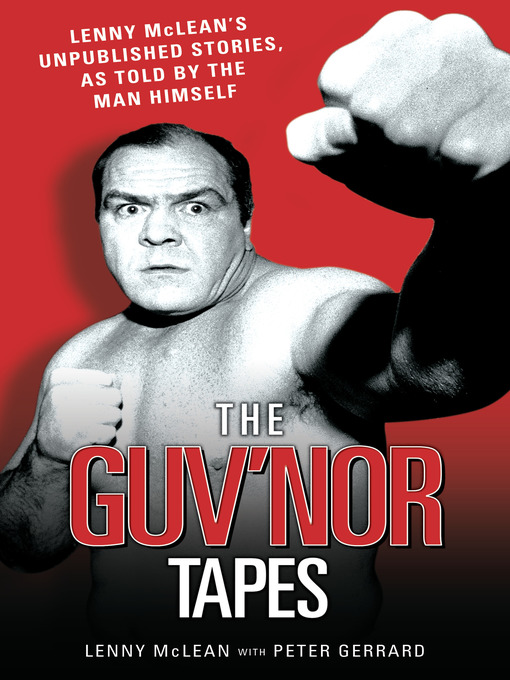 Title details for The Guvnor Tapes--Lenny McLean's Unpublished Stories, As Told by the Man Himself by Peter Gerrard - Available